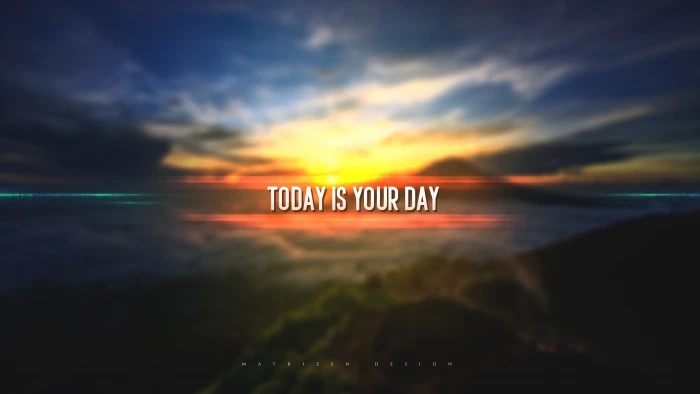 today is your day text typography digital art depth of field 2k 4k