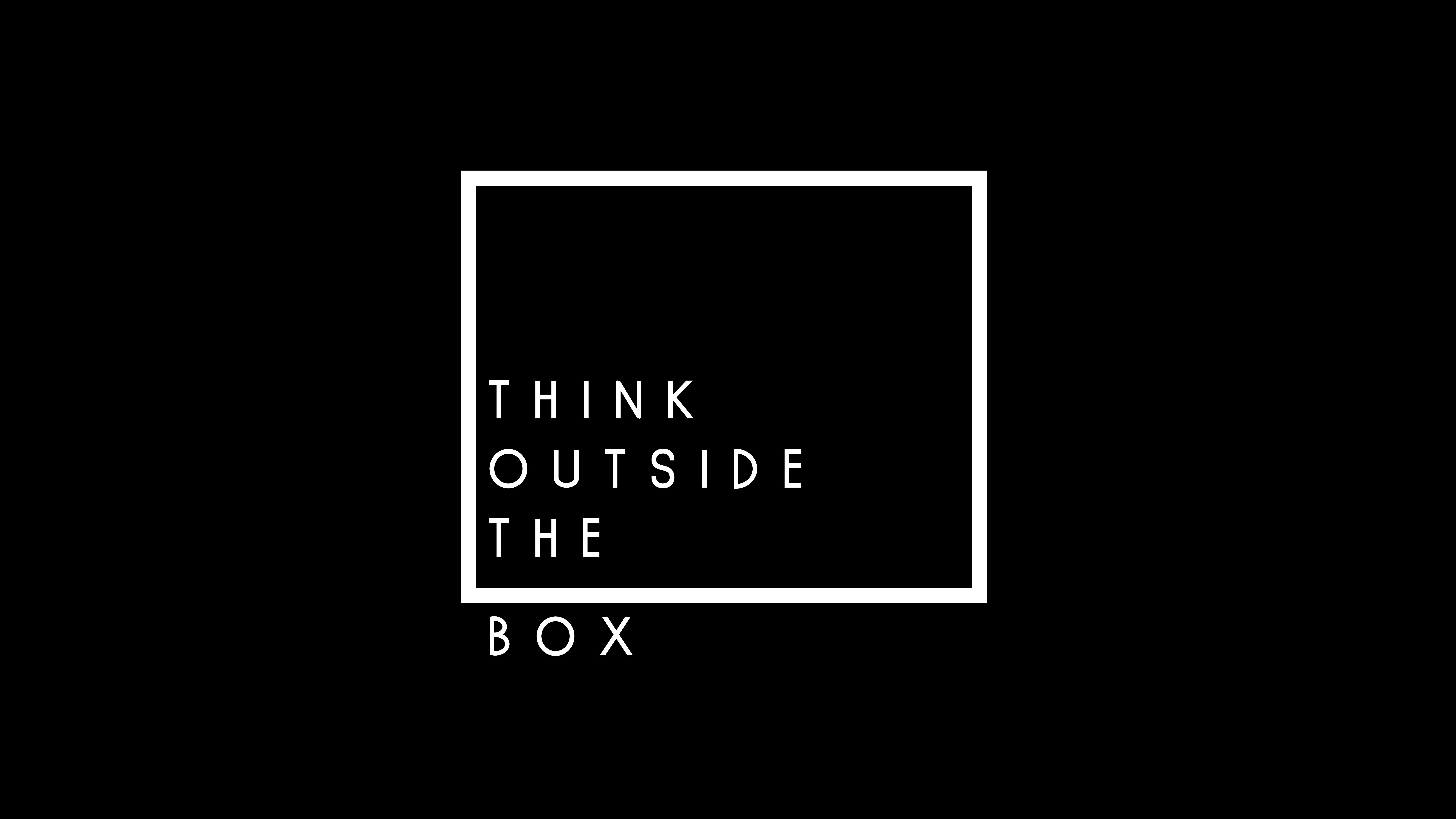 Think Outside the Box Popular quotes Black 2k 4k 5k 8k