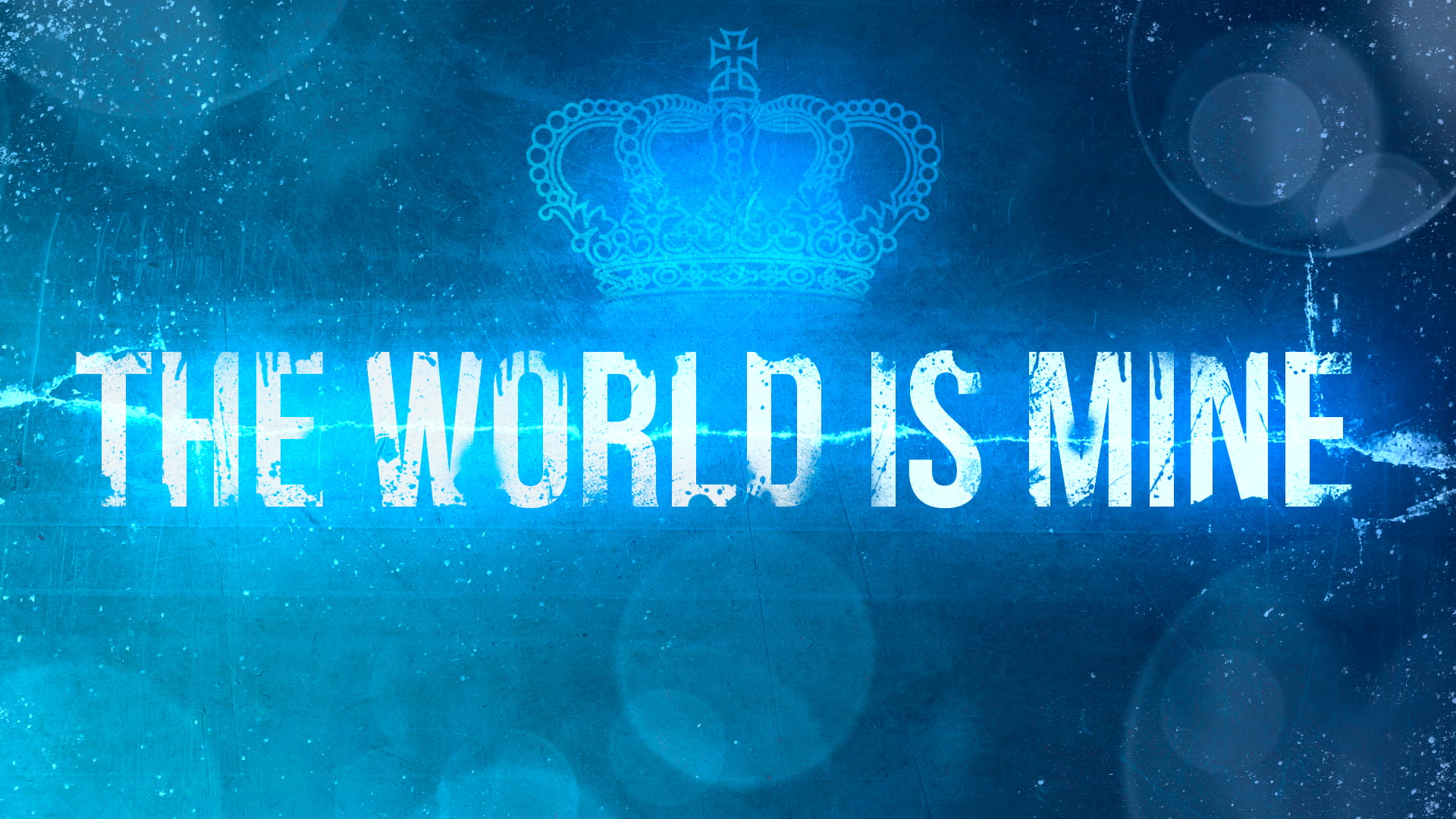 The World is mine text typography crown bokeh blue background 2k