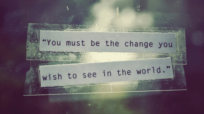 black text You must be the change you wish to see in world 2k