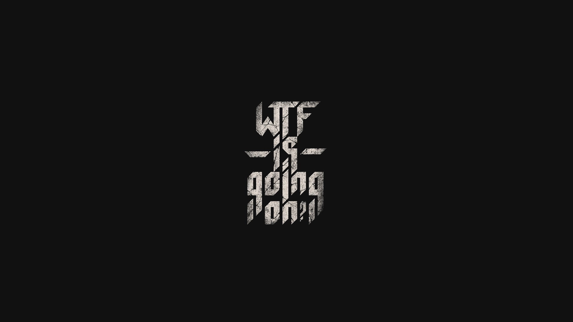 black background with text overlay WTF typography minimalism 2k